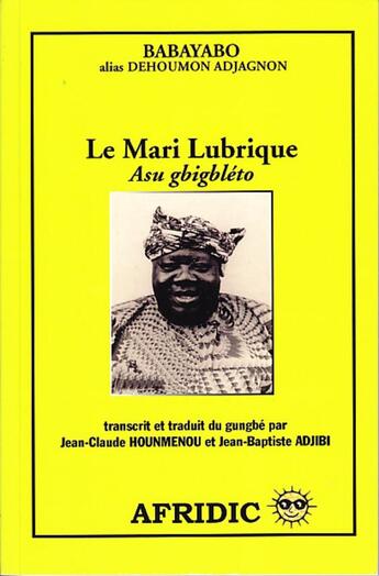 Couverture du livre « Mari lubrique ; asu gbigbléto » de Babayabo aux éditions Afridic