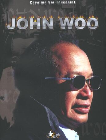 Couverture du livre « John woo ; le livre » de C Vie-Toussaint aux éditions Dark Star