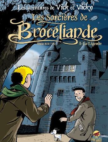 Couverture du livre « Les aventures de Vick et Vicky T.8 ; les sorcières de Brocéliande t.1 ; la légende » de Bruno Bertin aux éditions P'tit Louis