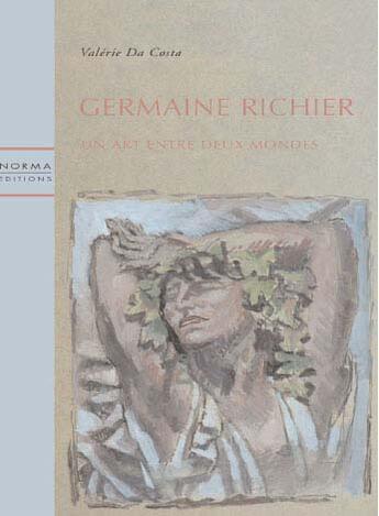 Couverture du livre « Germaine Richier : un art entre deux mondes » de Valerie Da Costa aux éditions Norma