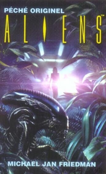 Couverture du livre « Aliens t.1 ; péché originel » de Michael Jan Friedman aux éditions Outworld