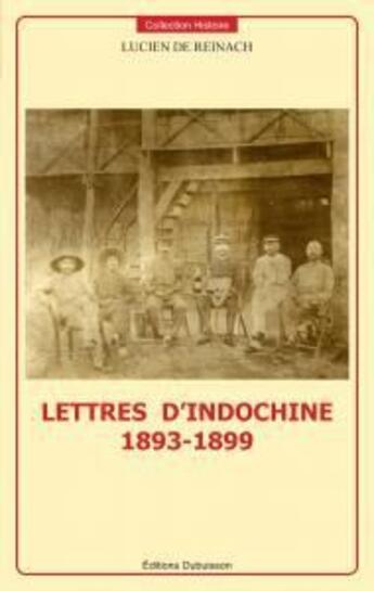 Couverture du livre « Lettres d'Indochine 1893-1899 » de Lucien De Reinach aux éditions Dubuisson