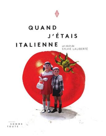 Couverture du livre « Quand j'étais Italienne » de Sylvie Laliberte aux éditions Editions Somme Toute