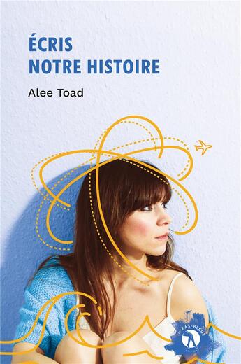 Couverture du livre « Écris notre histoire » de Alee Toad aux éditions Les Bas Bleus