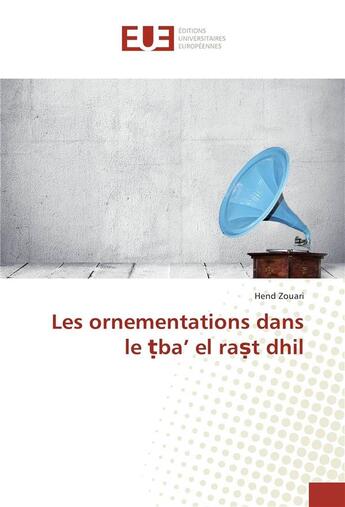 Couverture du livre « Les ornementations dans le ba' el ra t dhil » de Zouari Hend aux éditions Editions Universitaires Europeennes