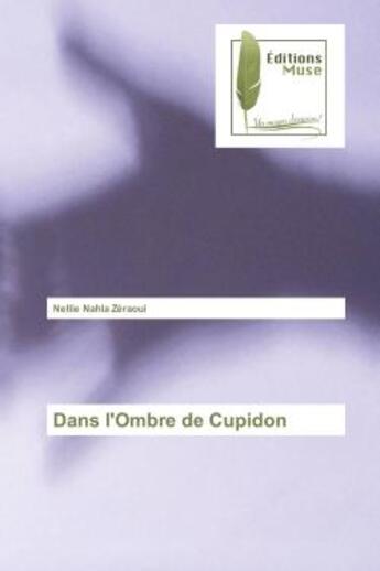 Couverture du livre « Dans l'ombre de Cupidon » de Nellie Nahia Zeraoui aux éditions Muse