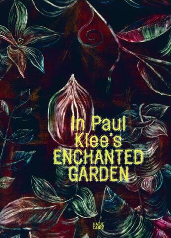 Couverture du livre « In Paul Klee's enchanted garden » de Zentrum Paul Klee aux éditions Hatje Cantz