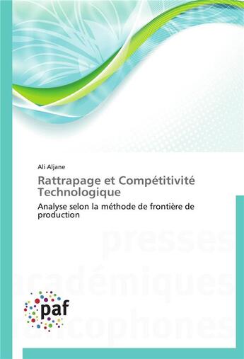 Couverture du livre « Rattrapage et competitivite technologique » de Aljane-A aux éditions Presses Academiques Francophones