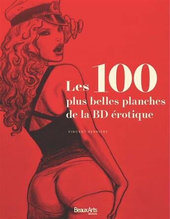 Couverture du livre « Les 100 plus belles planches de la BD éotique » de Vincent Berniere aux éditions Beaux Arts Editions