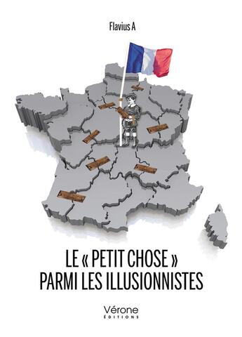 Couverture du livre « Le « petit chose » parmi les illusionnistes » de Flavius A aux éditions Verone