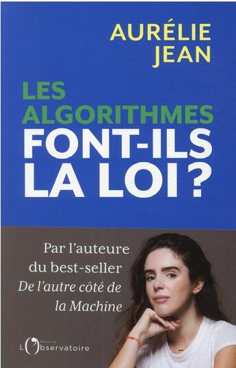 Couverture du livre « Les algorithmes font-ils la loi ? » de Aurelie Jean aux éditions L'observatoire