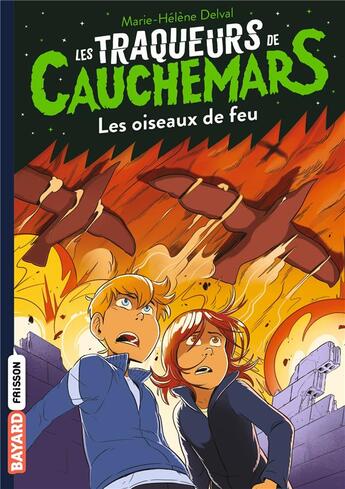 Couverture du livre « Les traqueurs de cauchemars Tome 5 : les oiseaux de feu » de Marie-Helene Delval aux éditions Bayard Jeunesse