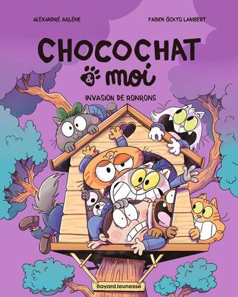 Couverture du livre « Chocochat & moi Tome 3 : Invasion de ronrons » de Fabien Ockto Lambert et Alexandre Arlene aux éditions Bayard Jeunesse