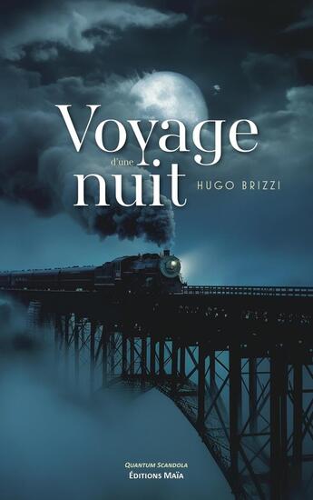 Couverture du livre « Voyage d'une nuit » de Hugo Brizzi aux éditions Editions Maia