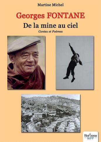 Couverture du livre « Georges Fontane : De la mine au ciel » de Martine Michel aux éditions Nombre 7