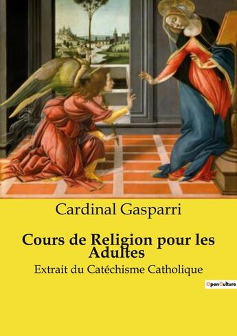 Couverture du livre « Cours de Religion pour les Adultes : Extrait du Catéchisme Catholique » de Cardinal Gasparri aux éditions Culturea