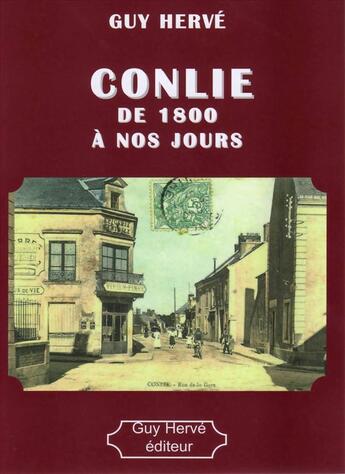 Couverture du livre « Conlie de 1800 à nos jours » de Guy Herve aux éditions Guy Herve