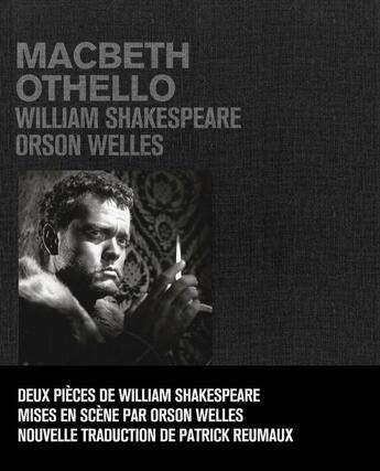 Couverture du livre « Macbeth ; Othello » de William Shakespeare et Orson Welles aux éditions Carlotta Editions