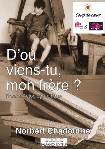 Couverture du livre « D'où viens-tu, mon frère ? » de Norbert Chadourne aux éditions Jamano