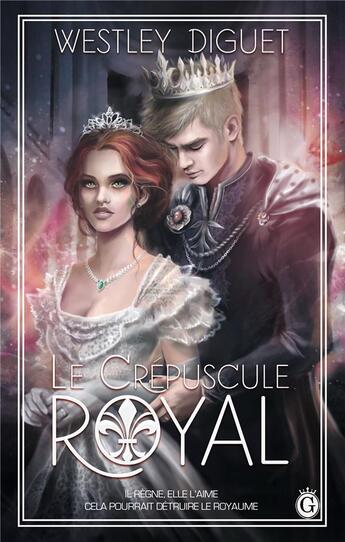 Couverture du livre « Le crépuscule royal » de Diguet Westley aux éditions Gloriana