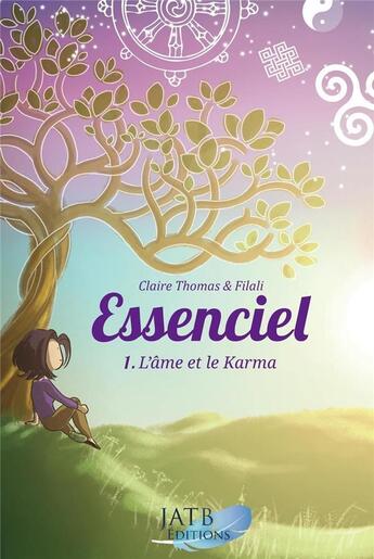 Couverture du livre « Essenciel t.1 : l'âme et le karma » de Filali et Claire Thomas aux éditions Amethyste