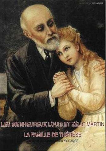 Couverture du livre « Les bienheureux Louis et Zélie Martin la famille de Thérèse » de  aux éditions Les Amis De Vianney