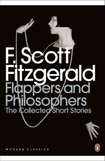 Couverture du livre « Flappers and philosophers ; the collected short stories » de Francis Scott Fitzgerald aux éditions Penguin Books Ltd Digital