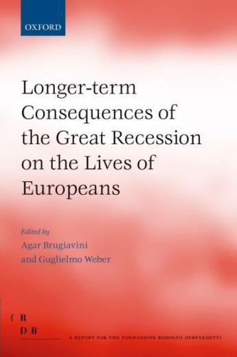 Couverture du livre « Longer-term Consequences of the Great Recession on the Lives of Europe » de Agar Brugiavini aux éditions Oup Oxford