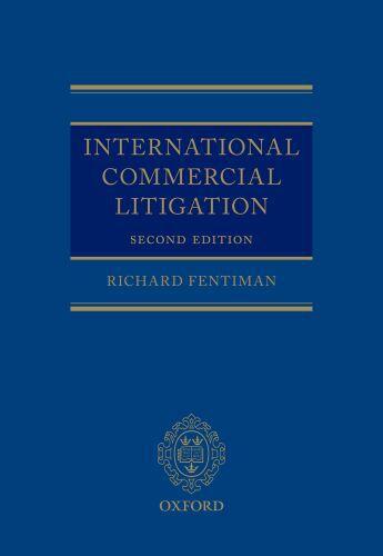 Couverture du livre « International Commercial Litigation » de Fentiman Richard aux éditions Oup Oxford