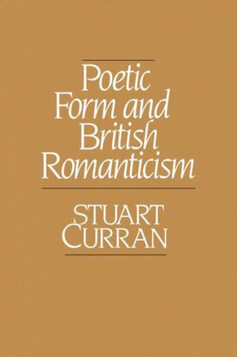 Couverture du livre « Poetic Form and British Romanticism » de Curran Stuart aux éditions Oxford University Press Usa