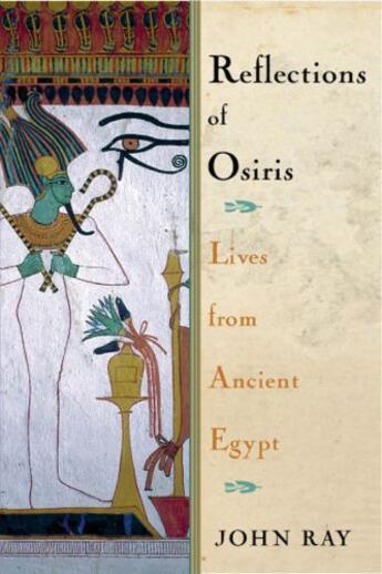 Couverture du livre « Reflections of Osiris: Lives from Ancient Egypt » de Ray John aux éditions Oxford University Press Usa