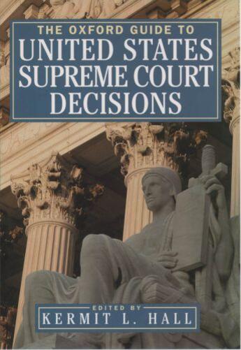 Couverture du livre « The Oxford Guide to United States Supreme Court Decisions » de Kermit L. Hall aux éditions Oxford University Press Usa