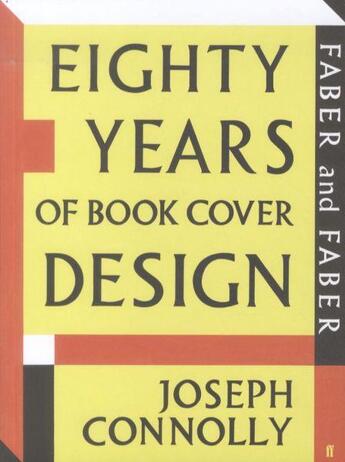 Couverture du livre « Faber and Faber: Eighty Years of Book Cover Design » de Joseph Connolly aux éditions Faber Et Faber