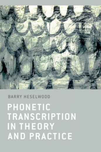 Couverture du livre « Phonetic Transcription in Theory and Practice » de Heselwood Berry aux éditions Edinburgh University Press