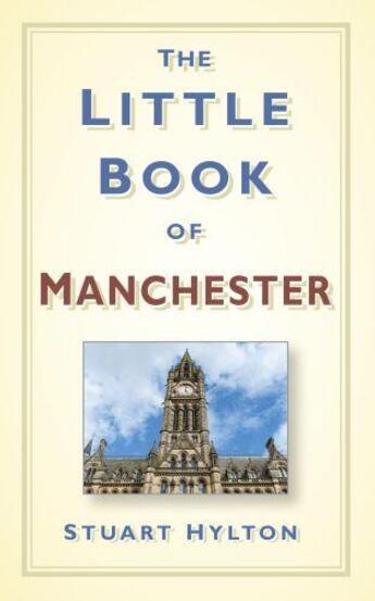 Couverture du livre « The Little Book of Manchester » de Hylton Stuart aux éditions History Press Digital