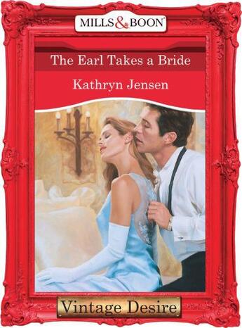 Couverture du livre « The Earl Takes a Bride (Mills & Boon Desire) » de Kathryn Jensen aux éditions Mills & Boon Series