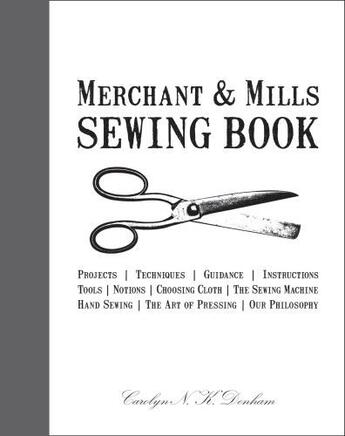 Couverture du livre « Merchant & Mills Sewing Book » de Roderick Field aux éditions Pavilion Books Company Limited