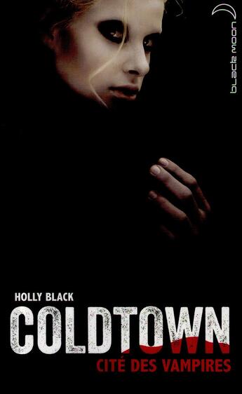 Couverture du livre « Coldtown, cité des vampires » de Holly Black aux éditions Black Moon
