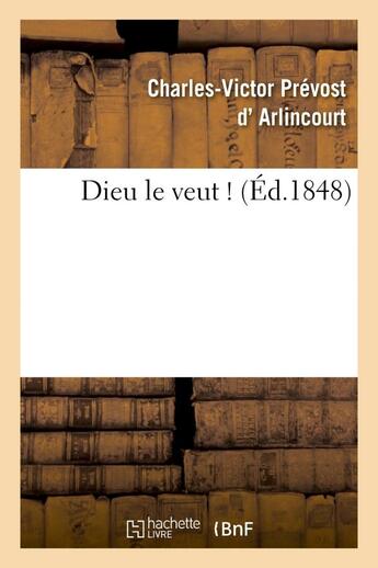 Couverture du livre « Dieu le veut ! » de Arlincourt (Prevost aux éditions Hachette Bnf