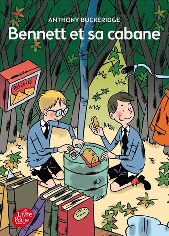 Couverture du livre « Bennett Tome 1 ; Bennett et sa cabane » de Buckeridge-A aux éditions Le Livre De Poche Jeunesse