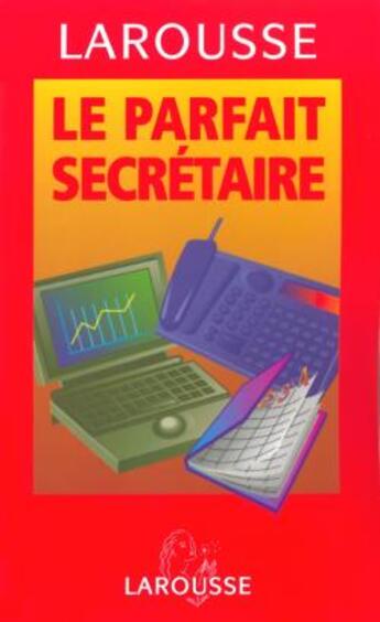 Couverture du livre « Le parfait secrétaire (édition 2002) » de  aux éditions Larousse