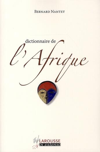 Couverture du livre « Dictionnaire de l'Afrique » de Bernard Nantet aux éditions Larousse