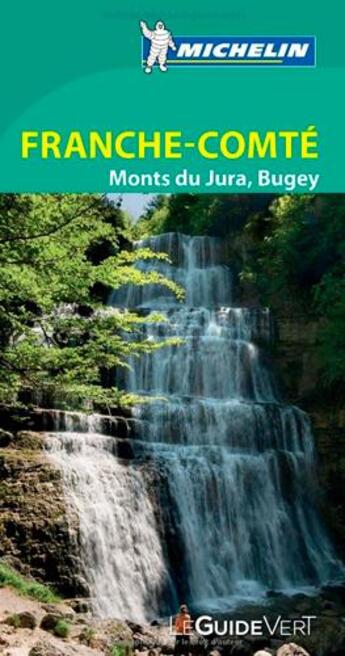 Couverture du livre « Le guide vert ; Franche-Comté ; Jura » de Collectif Michelin aux éditions Michelin