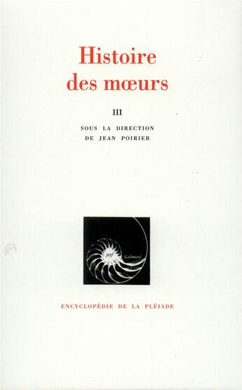 Couverture du livre « Histoire des moeurs t.3 » de Collectifs Gallimard aux éditions Gallimard