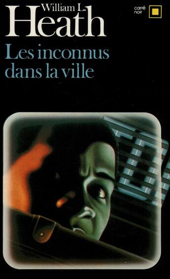 Couverture du livre « Les inconnus dans la ville » de William L. Heath aux éditions Gallimard