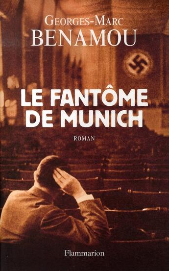 Couverture du livre « Le fantôme de munich » de Georges-Marc Benamou aux éditions Flammarion
