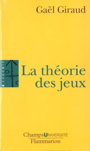 Couverture du livre « Theorie des jeux (la) » de Giraud Gaël aux éditions Flammarion