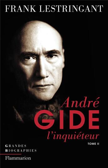 Couverture du livre « André Gide Tome 2 ; l'inquieteur » de Frank Lestringant aux éditions Flammarion