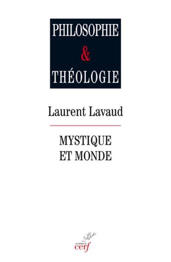 Couverture du livre « Mystique et monde » de Laurent Lavaud aux éditions Cerf