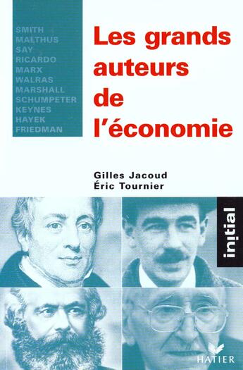 Couverture du livre « Les grands auteurs de l'économie » de Gilles Jacoub et Eric Tournier aux éditions Hatier